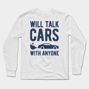 Will Talk Cars With Anyone Long Sleeve T-Shirt